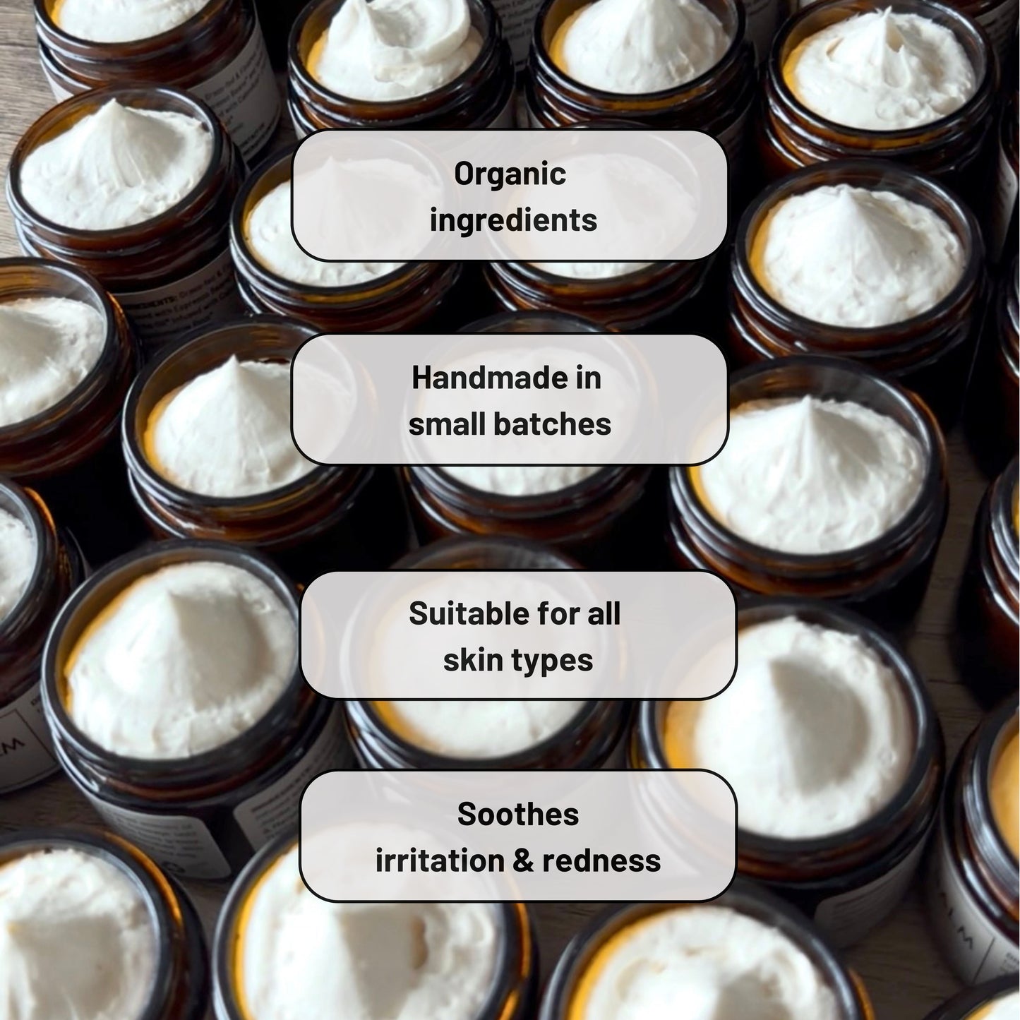 Jars of white cream with text highlighting organic ingredients, handmade batches, suitability for all skin types, and benefits.